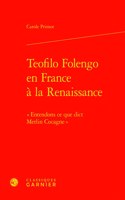 Teofilo Folengo En France a la Renaissance