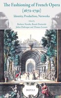 Fashioning of French Opera (1672-1791)