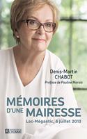 Lac-Megantic, 6 Juillet 2013: Memoires d'Une Mairesse