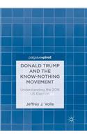 Donald Trump and the Know-Nothing Movement: Understanding the 2016 Us Election