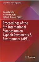 Proceedings of the 5th International Symposium on Asphalt Pavements & Environment (Ape)