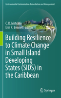 Building Resilience to Climate Change in Small Island Developing States (Sids) in the Caribbean