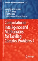 Computational Intelligence and Mathematics for Tackling Complex Problems 5