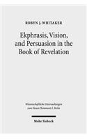 Ekphrasis, Vision, and Persuasion in the Book of Revelation