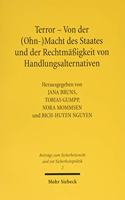 Terror - Von der (Ohn-)Macht des Staates und der Rechtmaßigkeit von Handlungsalternativen