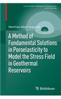 Method of Fundamental Solutions in Poroelasticity to Model the Stress Field in Geothermal Reservoirs