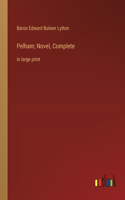 Pelham; Novel, Complete