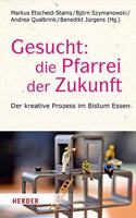 Gesucht: Die Pfarrei Der Zukunft