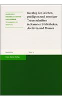 Katalog Der Leichenpredigten Und Sonstiger Trauerschriften in Kasseler Bibliotheken, Archiven Und Museen