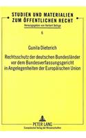 Rechtsschutz der deutschen Bundeslaender vor dem Bundesverfassungsgericht in Angelegenheiten der Europaeischen Union