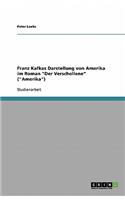 Franz Kafkas Darstellung von Amerika im Roman "Der Verschollene" ("Amerika")