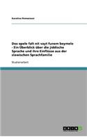 Dos epele falt nit vayt funem beymele - Ein Überblick über die jiddische Sprache und ihre Einflüsse aus der slawischen Sprachfamilie: (German)