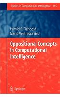 Oppositional Concepts in Computational Intelligence
