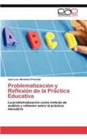 Problematizacion y Reflexion de La Practica Educativa
