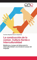 construcción de lo común. Cultura Sorda e Interculturalidad