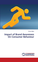 Impact of Brand Awareness On Consumer Behaviour