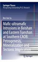 Mafic-Ultramafic Intrusions in Beishan and Eastern Tianshan at Southern Caob: Petrogenesis, Mineralization and Tectonic Implication