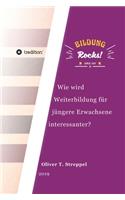 Bildung Rocks: Wie wird Weiterbildung für jüngere Erwachsene interessanter?