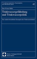 Trinkwassergefahrdung Und Trinkwasserpolitik: Eine Marktwirtschaftliche Konzeption Des Trinkwasserschutzes