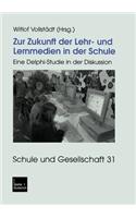 Zur Zukunft der Lehr- und Lernmedien in der Schule: Eine Delphi-Studie in der Diskussion(31 Schule und Gesellschaft)