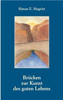 Br Cken Zur Kunst Des Guten Lebens