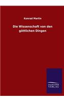 Die Wissenschaft Von Den Gottlichen Dingen: (German)