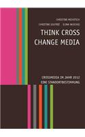 Think CROSS - Change MEDIA