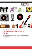 La Vida Cotidiana de La Radio: (Spanish)