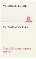 Riddle of the Rhine; chemical strategy in peace and war