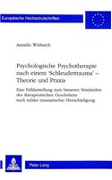 Psychologische Psychotherapie Nach Einem 'Schleudertrauma' - Theorie Und Praxis