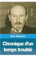 Chronique d'un temps troublé