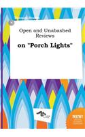 Open and Unabashed Reviews on Porch Lights
