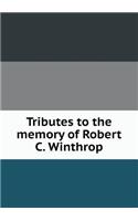 Tributes to the memory of Robert C. Winthrop: (English)