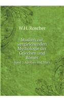Studien zur vergleichenden Mythologie der Griechen und Römer Band 1 Apollon und Mars