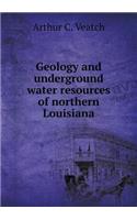 Geology and Underground Water Resources of Northern Louisiana