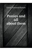 Ponies and all about them: (English)