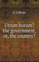 Utrum horum? the government