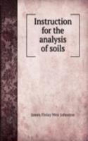 INSTRUCTION FOR THE ANALYSIS OF SOILS