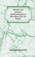 Histoire des sciences mathematiques et physiques chez les Belges