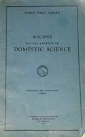 Recipes For Instruction In Domestic Science, Elementary And Intermediate Grades