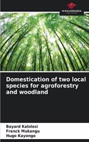 Domestication of two local species for agroforestry and woodland