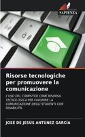 Risorse tecnologiche per promuovere la comunicazione