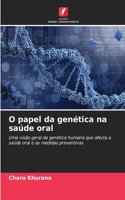 O papel da genética na saúde oral