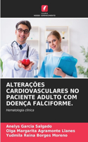 Alterações Cardiovasculares No Paciente Adulto Com Doença Falciforme.