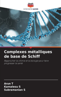 Complexes métalliques de base de Schiff