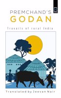 Premchandâ€™s G O D A N (Travails of rural India)