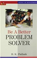 Be a Better Problem Solver