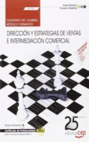 Cuaderno del alumno. Direccion y estrategias de la actividad e intermediacion comercial (UF1723). Certificados de Profesionalidad. Gestion comercial de ventas (COMT0411)