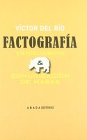 Factografia / Factography: Vanguardia Y Comunicacion De Masas / Vanguard and Mass Communication