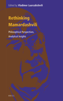 Rethinking Mamardashvili: Philosophical Perspectives, Analytical Insights